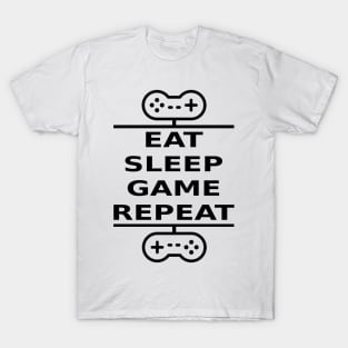 Eat, Sleep, Game, Repeat (black) T-Shirt